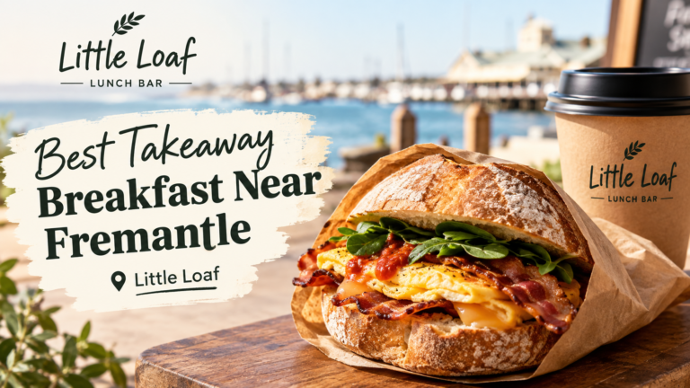 Best Takeaway Breakfast Near Fremantle | Little Loaf